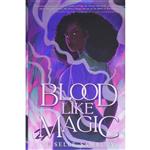 کتاب Blood Like Magic اثر Liselle Sambury انتشارات Margaret K. McElderry Books