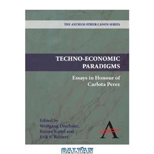دانلود کتاب Techno-Economic Paradigms: Essays in Honour of Carlota Perez 