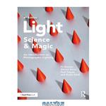 دانلود کتاب Light ― Science & Magic: An Introduction to Photographic Lighting