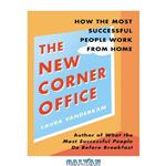 دانلود کتاب The New Corner Office: How the Most Successful People Work from Home