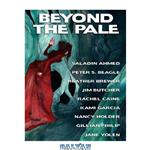 دانلود کتاب Beyond the Pale: A fantasy anthology