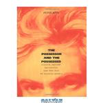 دانلود کتاب The Possessor and the Possessed: Handel, Mozart, Beethoven, and the Idea of Musical Genius