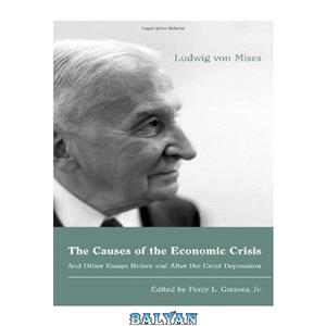 دانلود کتاب The Causes of the Economic Crisis: And Other Essays Before and After Great Depression 