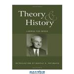 دانلود کتاب Theory and History: An Interpretation of Social and Economic Evolution