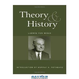 دانلود کتاب Theory and History: An Interpretation of Social Economic Evolution 