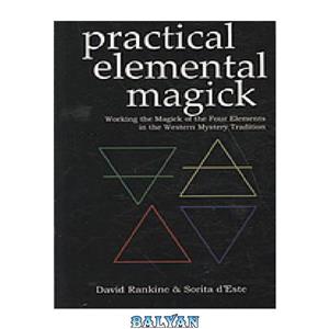 دانلود کتاب Practical elemental magick working the of four elements in western mystery tradition 