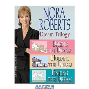 دانلود کتاب Dream Trilogy Daring to Dream; Holding the Finding 
