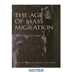 دانلود کتاب The Age of Mass Migration: Causes and Economic Impact