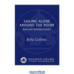 دانلود کتاب Sailing Alone Around the Room – New and Selected Poems