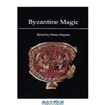 دانلود کتاب Byzantine Magic (Dumbarton Oaks Research Library & collection)