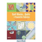 دانلود کتاب Quilt Blocks and Quilts from Your Favorite Fabrics: Recycling Fabrics as You Learn to Quilt (Easy Singer Style)