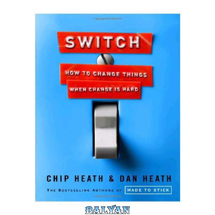 دانلود کتاب Switch: How to Change Things When Change Is Hard