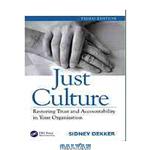 دانلود کتاب Just culture: restoring trust and accountability in your organization