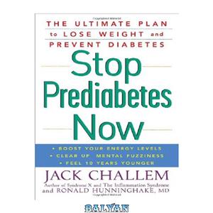 دانلود کتاب Stop Prediabetes Now The Ultimate Plan Lose Weight and Prevent Diabetes 