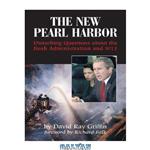 دانلود کتاب The New Pearl Harbor: Disturbing Questions About the Bush Administration and 9 11