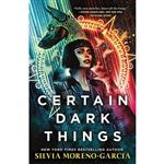 کتاب Certain Dark Things اثر Silvia Moreno-Garcia انتشارات تازه ها