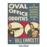 دانلود کتاب Oval Office Oddities: An Irreverent Collection of Presidential Facts, Follies, and Foibles
