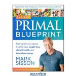 دانلود کتاب The New Primal Blueprint: Reprogram Your Genes for Effortless Weight Loss, Vibrant Health and Boundless Energy