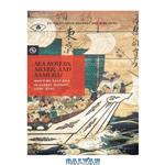 دانلود کتاب Sea Rovers, Silver, and Samurai: Maritime East Asia in Global History, 1550-1700