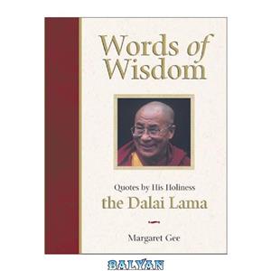 دانلود کتاب Words Of Wisdom Quotes by His Holiness the Dalai Lama 