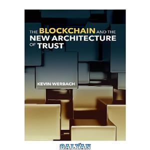 دانلود کتاب The Blockchain and the New Architecture of Trust 