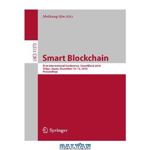 دانلود کتاب Smart Blockchain First International Conference SmartBlock 2018 Tokyo Japan December 10 12 Proceedings 