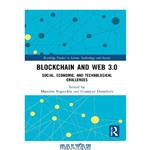 دانلود کتاب Blockchain and Web 3.0: Social, Economic, and Technological Challenges (Routledge Studies in Science, Technology and Society)