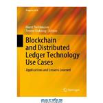 دانلود کتاب Blockchain and Distributed Ledger Technology Use Cases: Applications and Lessons Learned