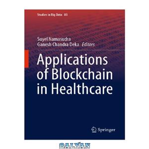 دانلود کتاب Applications of Blockchain in Healthcare 