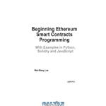 دانلود کتاب Beginning Ethereum Smart Contracts Programming. With Examples in Python, Solidity and JavaScript