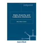 دانلود کتاب State, Anarchy and Collective Decisions: Some Applications of Game Theory to Political Economy