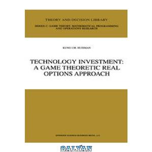 دانلود کتاب Technology Investment: A Game Theoretic Real Options Approach 