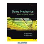 دانلود کتاب Game mechanics : advanced game design