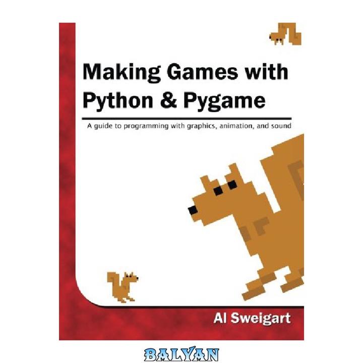 دانلود کتاب Making Games with Python & Pygame