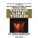 دانلود کتاب Think Like Tiger