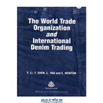 دانلود کتاب The World Trade Organization and International Denim Trading