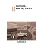 دانلود کتاب Agriculture, trade and the environment : the pig sector