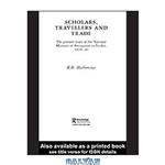 دانلود کتاب Scholars, travellers and trade : the pioneer years of the National Museum of Antiquities in Leiden, 1818-40