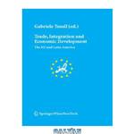 دانلود کتاب Trade, Integration and Economic Development: The EU and Latin America