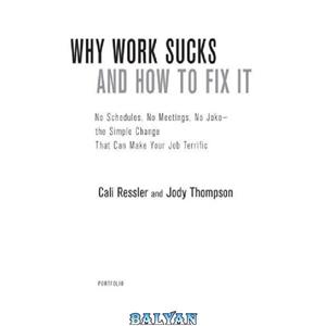 دانلود کتاب Why Work Sucks and How to Fix It The Results Only Revolution 