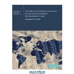 دانلود کتاب The Multilaterization of International Investment Law (Cambridge International Trade and Economic Law)