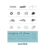 دانلود کتاب Origins of Form: The Shape of Natural and Man-made Things – Why They Came to Be the Way They Are and How They Change