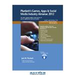 دانلود کتاب Plunkett’s Games, Apps and Social Media Industry Almanac 2012: Gaming Industry Market Research, Statistics, Trends and Leading Companies