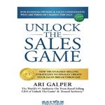 دانلود کتاب Unlock The Sales Game: New Trust-Based Selling Strategies To Finally Create Your Sales Breakthrough
