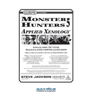 دانلود کتاب GURPS Monster Hunters 5: Applied Xenology 