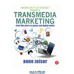 دانلود کتاب Transmedia Marketing: From Film and TV to Games and Digital Media