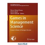 دانلود کتاب Games In Management Science: Essays In Honor Of Georges Zaccour