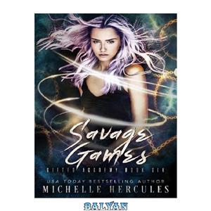 دانلود کتاب Savage Games A Paranormal Romance Gifted Academy Book 6 