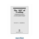 دانلود کتاب The ART of Trading: Combining the Science of Technical Analysis with the Art of Reality-Based Trading