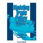 دانلود کتاب Modeling Trade Policy: Applied General Equilibrium Assessments of North American Free Trade